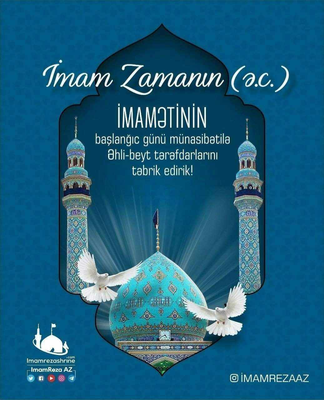 İmam Zamanın ə.f İmamətə çatması münasibətilə bütün müsəlmanları təbrik edirik!